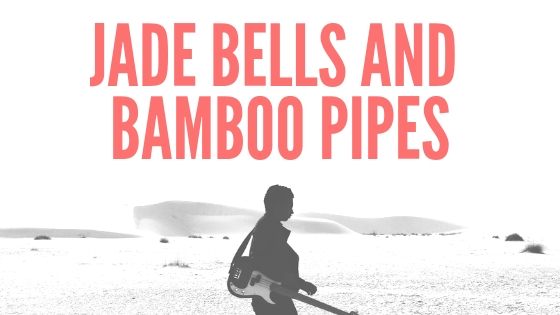 Jade Bells and Bamboo Pipes