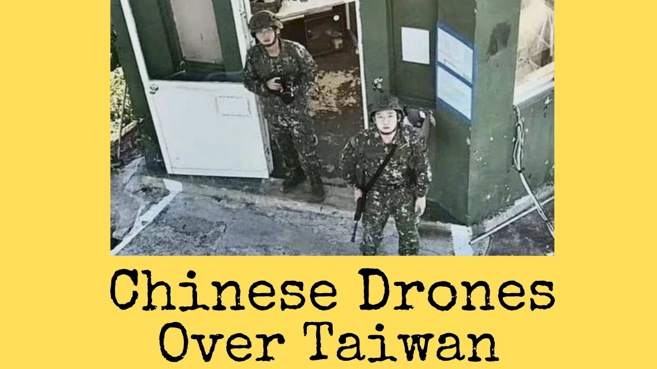 Chinese Drones Over Taiwan