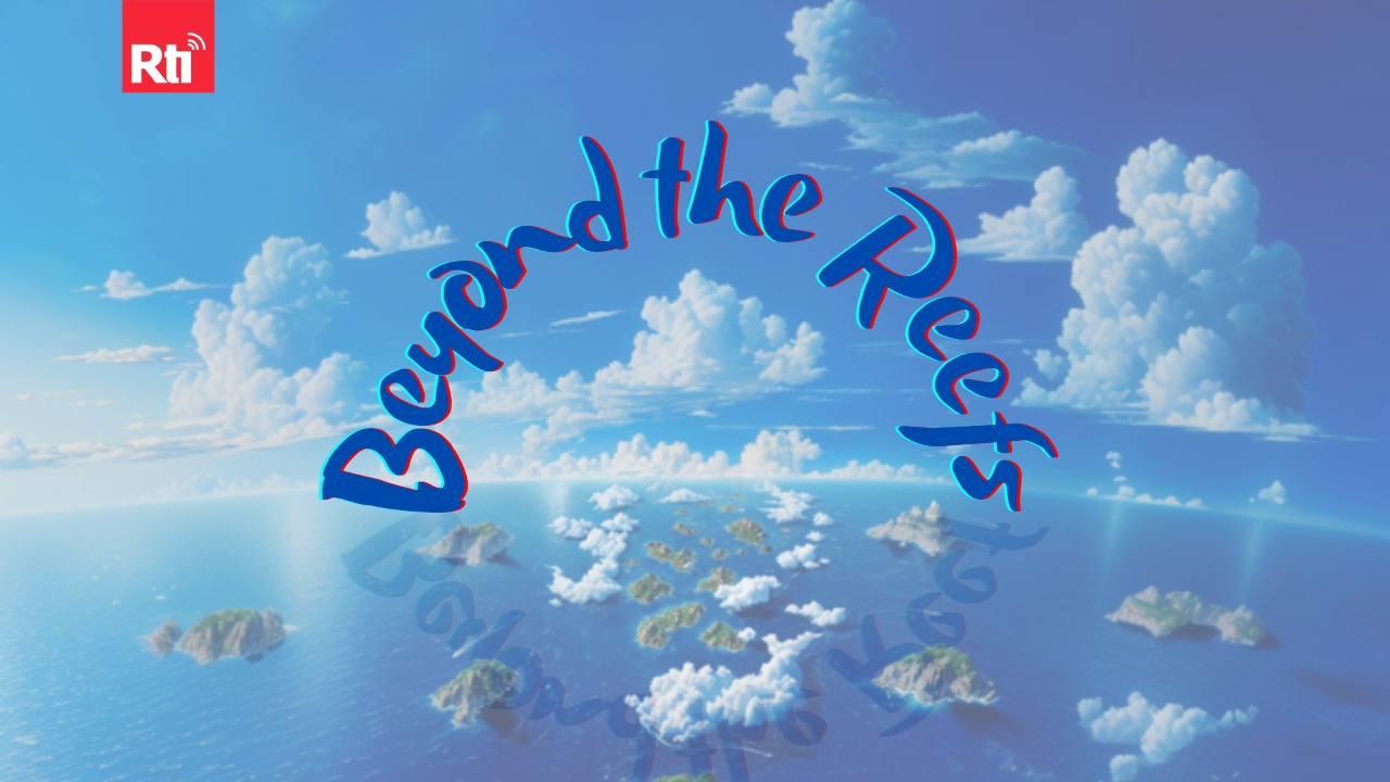 Beyond the Reefs